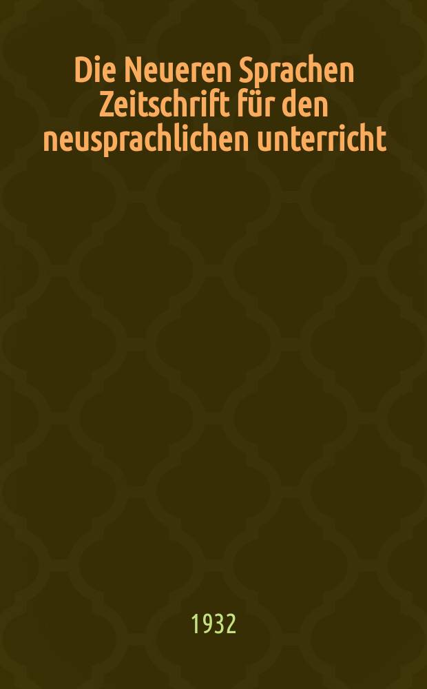 Die Neueren Sprachen Zeitschrift für den neusprachlichen unterricht : Die Zeitschrift bilden die Fortsetzung der Phonetischen Studien. Bd.41, H.4