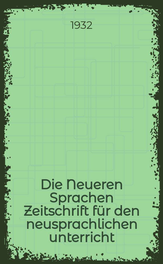 Die Neueren Sprachen Zeitschrift für den neusprachlichen unterricht : Die Zeitschrift bilden die Fortsetzung der Phonetischen Studien. Bd.41, H.7/8