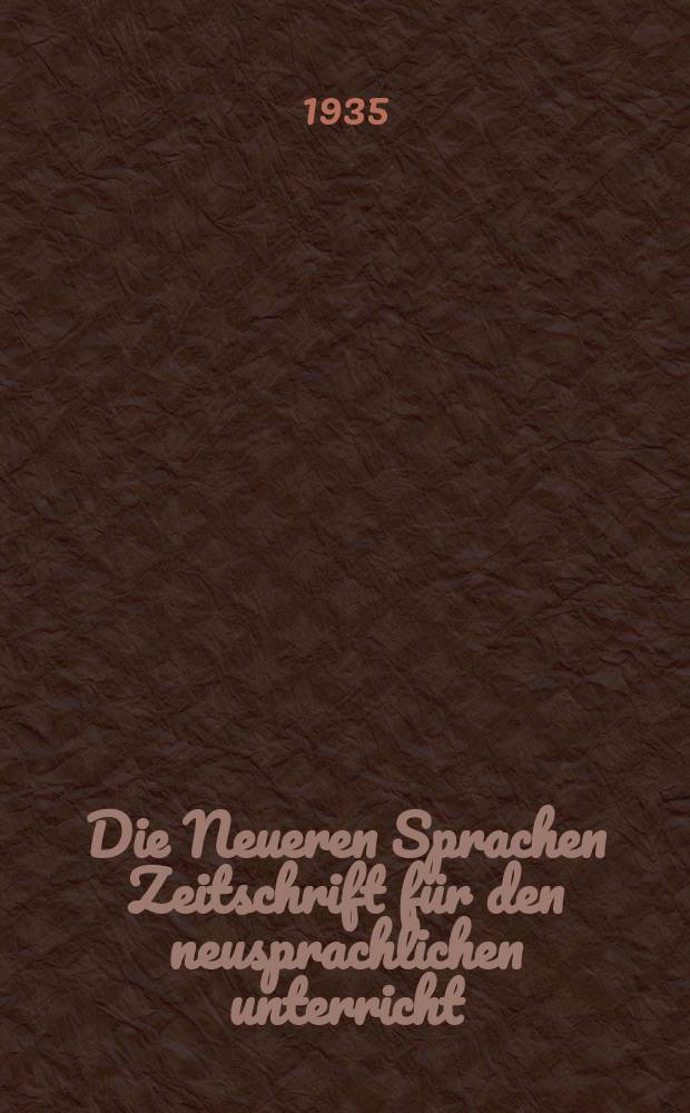 Die Neueren Sprachen Zeitschrift für den neusprachlichen unterricht : Die Zeitschrift bilden die Fortsetzung der Phonetischen Studien. Jg.43 1935, H.8