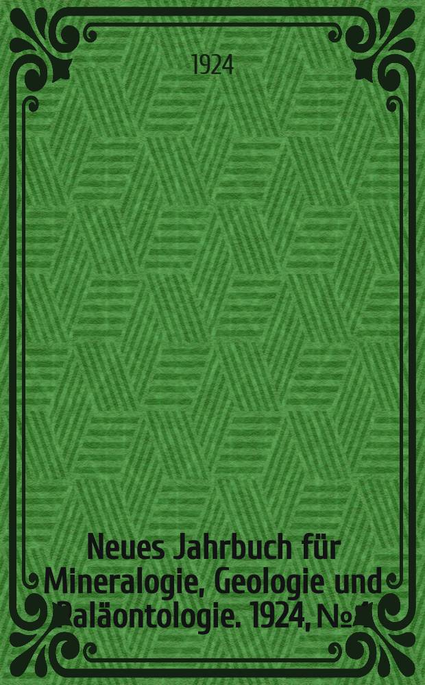 Neues Jahrbuch für Mineralogie , Geologie und Paläontologie. 1924, №4