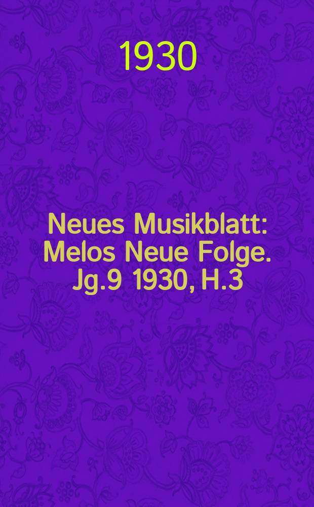 Neues Musikblatt : Melos Neue Folge. Jg.9 1930, H.3