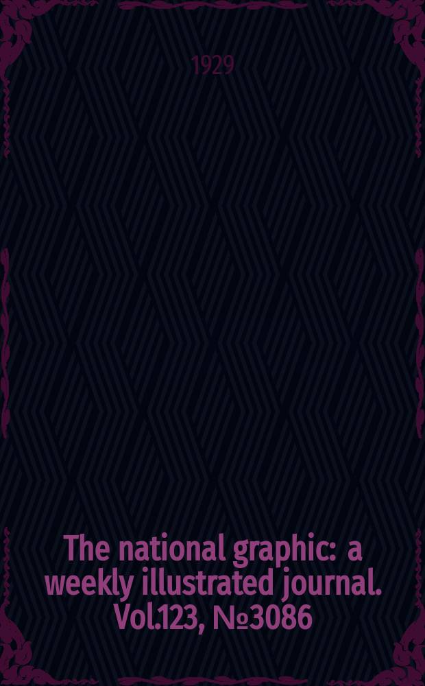 The national graphic : a weekly illustrated journal. Vol.123, №3086