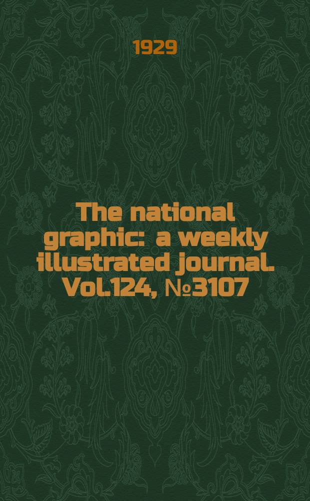 The national graphic : a weekly illustrated journal. Vol.124, №3107