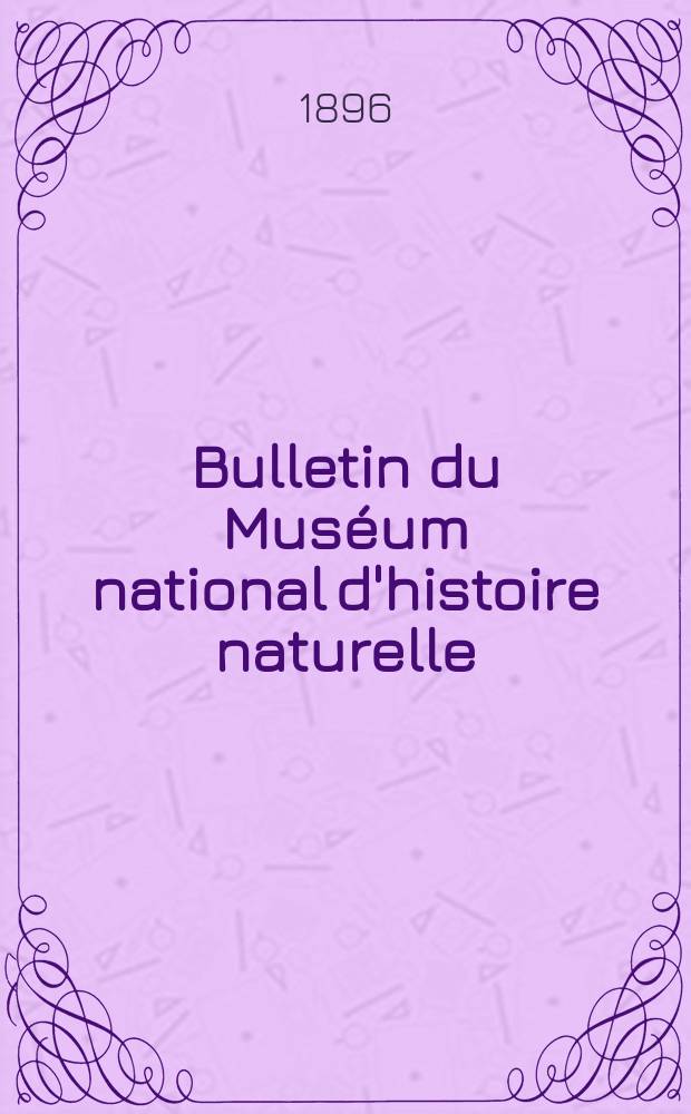 Bulletin du Mus&eacute;um national d'histoire naturelle : R&eacute;union des naturalistes du mus&eacute;um. T.2, №1