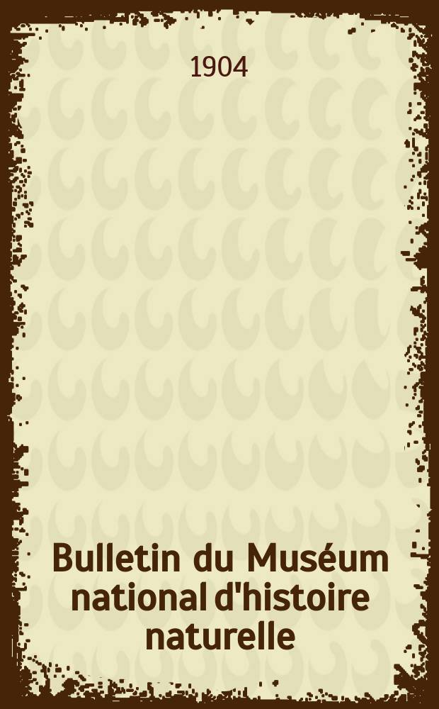 Bulletin du Muséum national d'histoire naturelle : Réunion des naturalistes du muséum. T.10, №7
