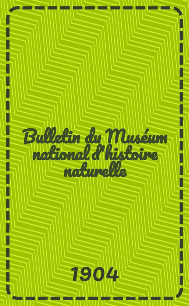 Bulletin du Muséum national d'histoire naturelle : Réunion des naturalistes du muséum. T.10, №8