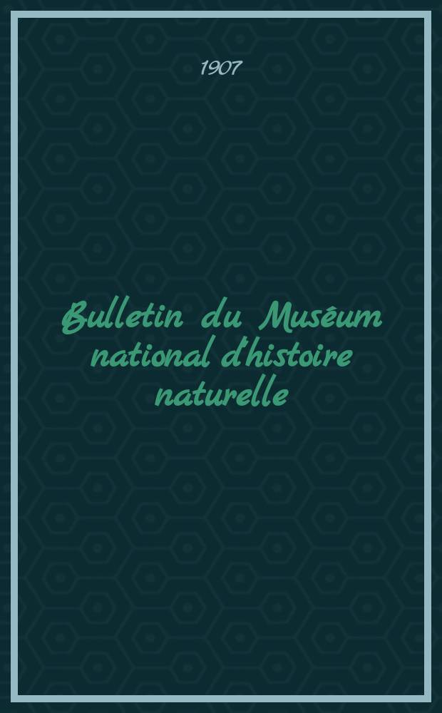 Bulletin du Muséum national d'histoire naturelle : Réunion des naturalistes du muséum. T.13, №5
