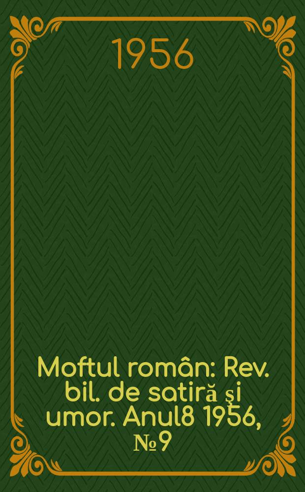 Moftul român : Rev. bil. de satiră şi umor. Anul8 1956, №9(157)