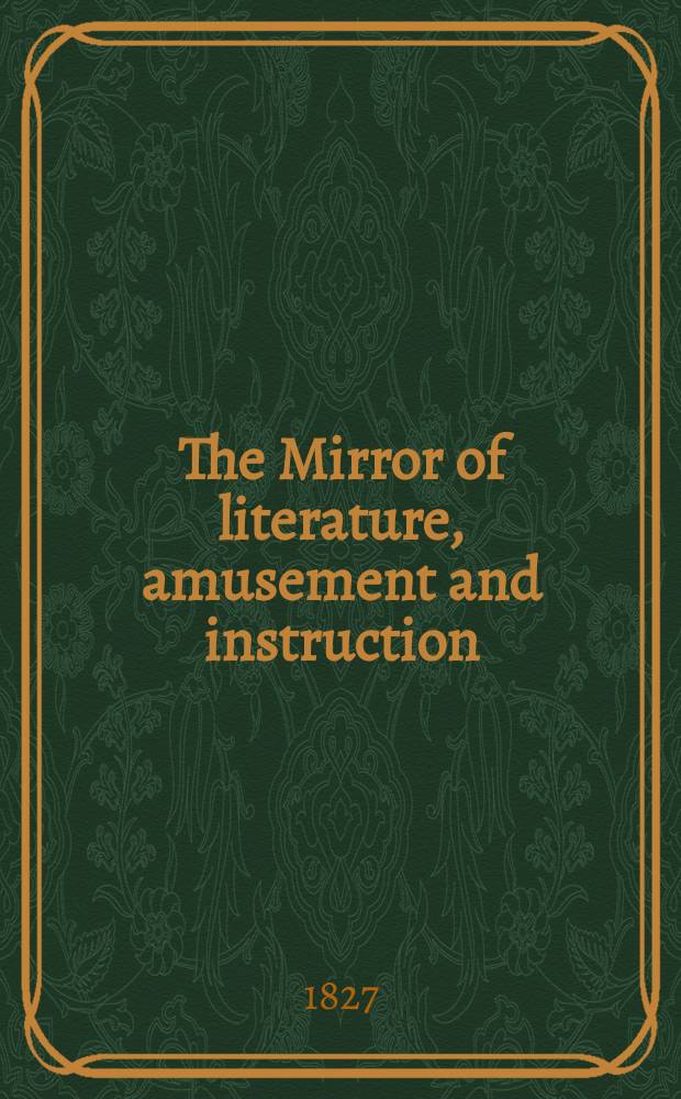 The Mirror of literature, amusement and instruction : Containing original essays... select extracts from new and expansive works ... Vol.2, №31