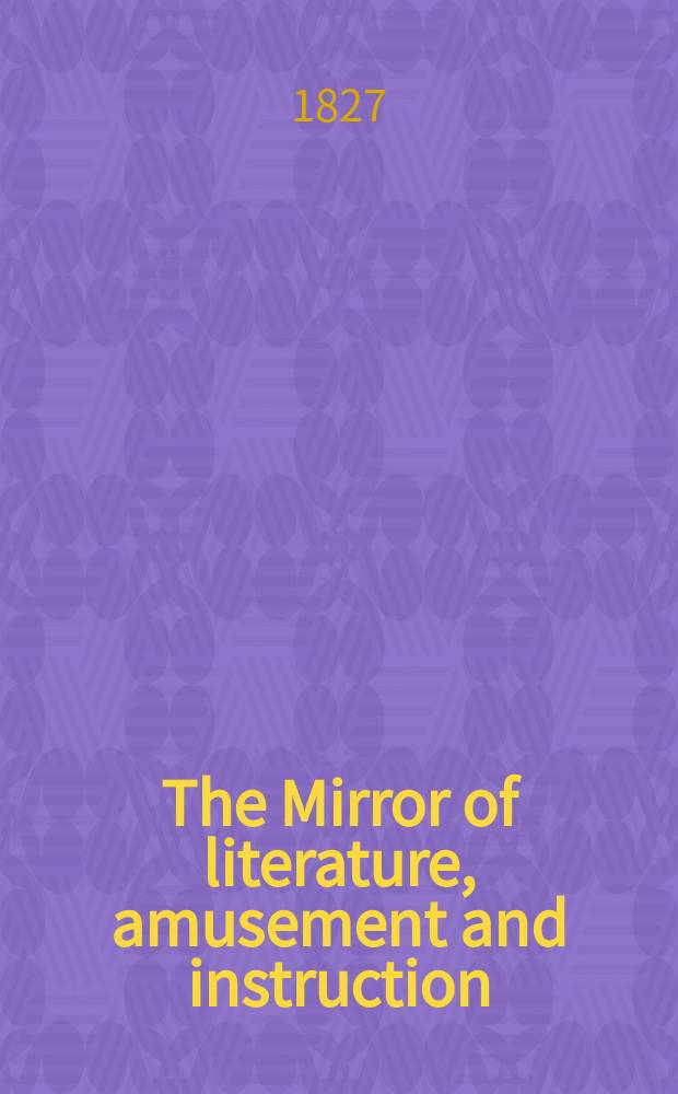 The Mirror of literature, amusement and instruction : Containing original essays... select extracts from new and expansive works ... Vol.2, №35