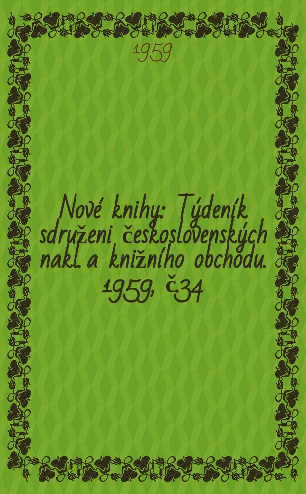 Nové knihy : Týdeník sdruženi československých nakl. a knižního obchodu. 1959, č.34
