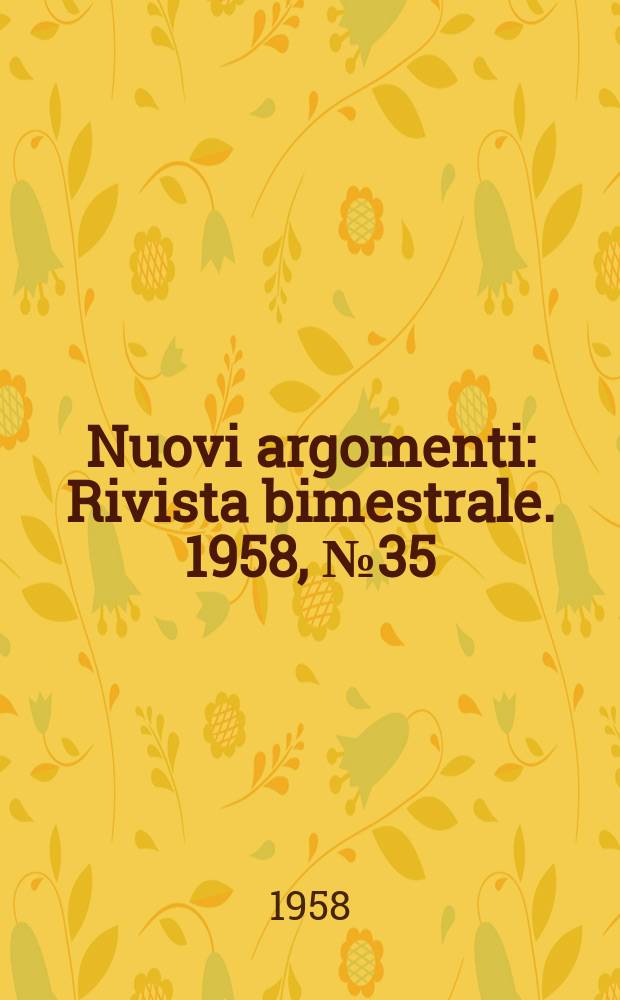 Nuovi argomenti : Rivista bimestrale. 1958, №35/36