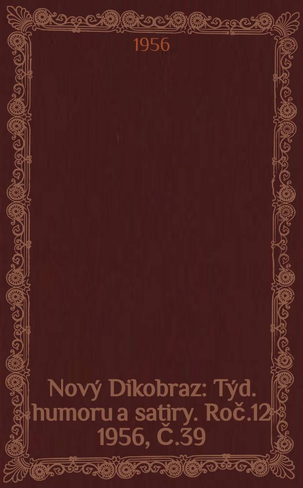 Nový Dikobraz : Týd. humoru a satiry. Roč.12 1956, Č.39