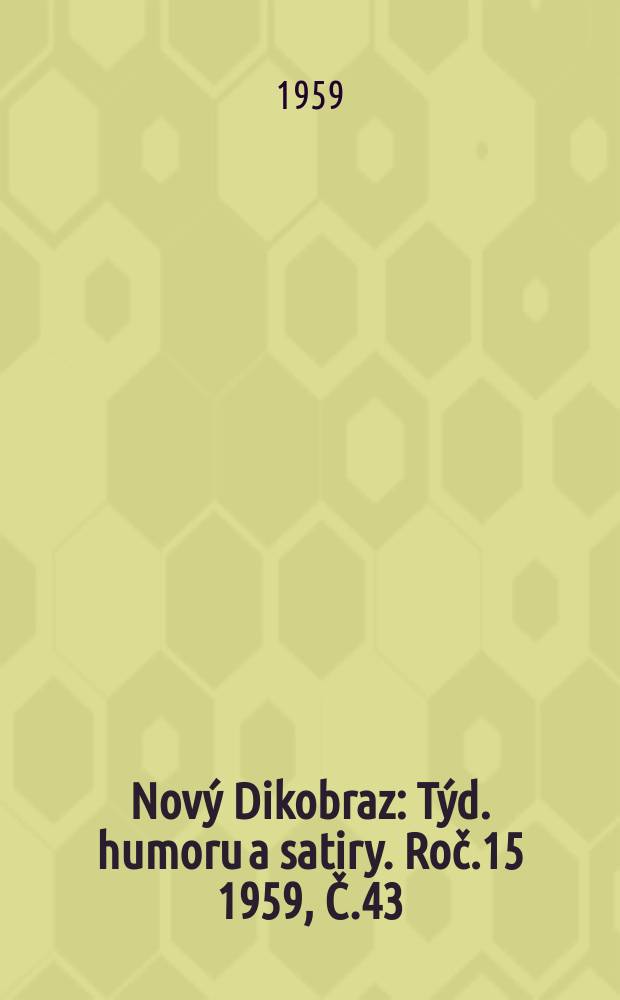 Nový Dikobraz : Týd. humoru a satiry. Roč.15 1959, Č.43