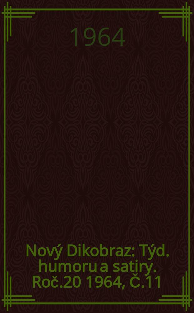 Nový Dikobraz : Týd. humoru a satiry. Roč.20 1964, Č.11