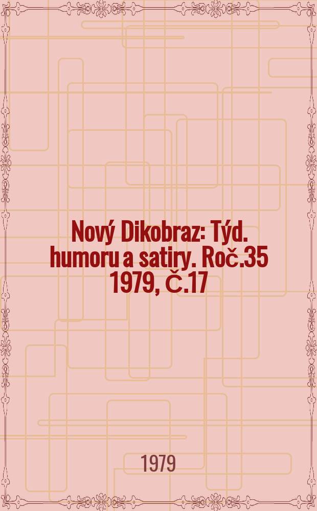 Nový Dikobraz : Týd. humoru a satiry. Roč.35 1979, Č.17