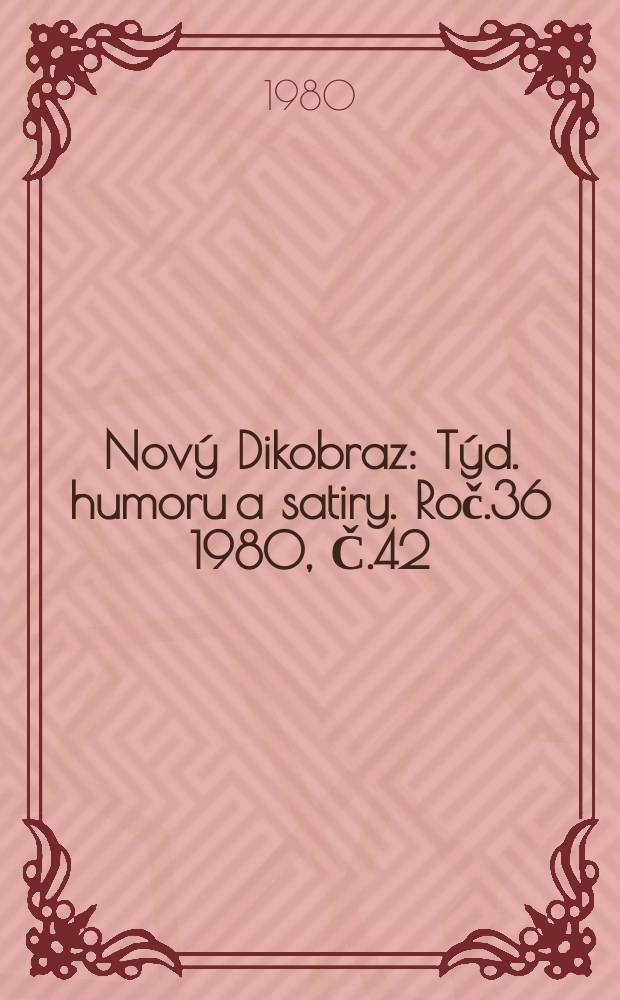 Nový Dikobraz : Týd. humoru a satiry. Roč.36 1980, Č.42