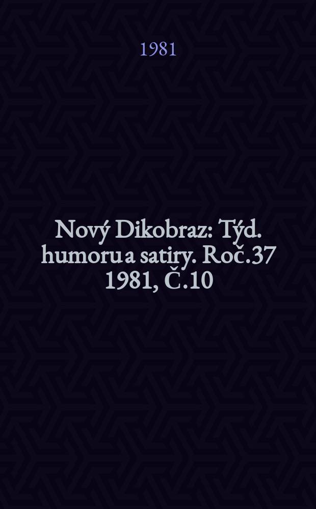 Nov&yacute; Dikobraz : T&yacute;d. humoru a satiry. Roč.37 1981, Č.10