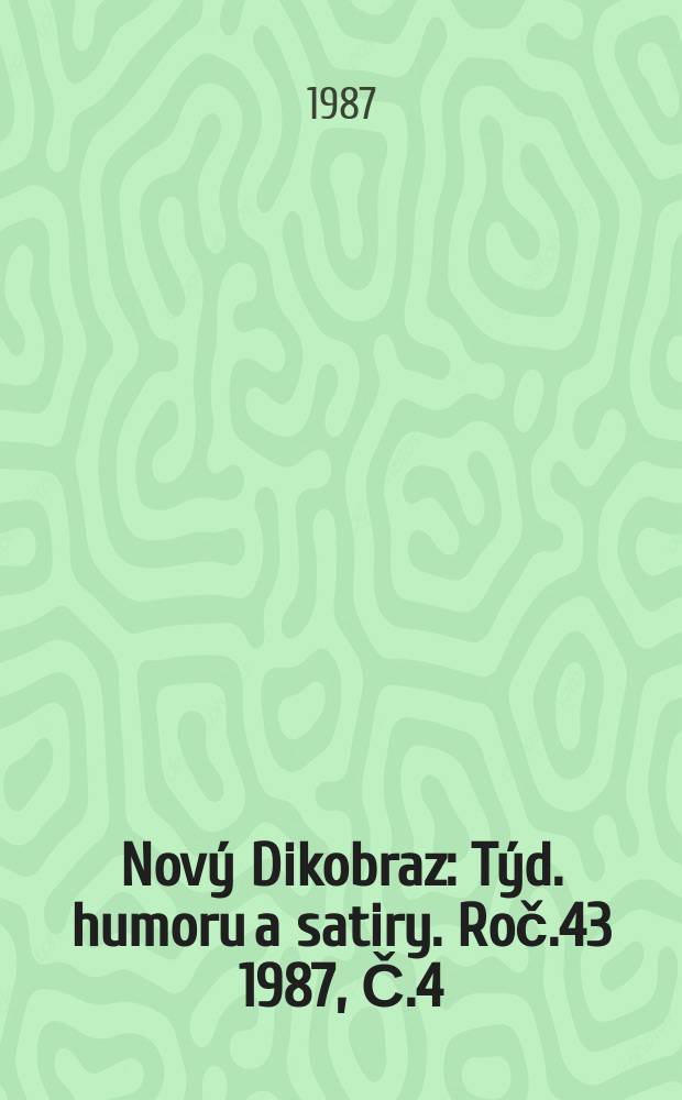 Nový Dikobraz : Týd. humoru a satiry. Roč.43 1987, Č.4