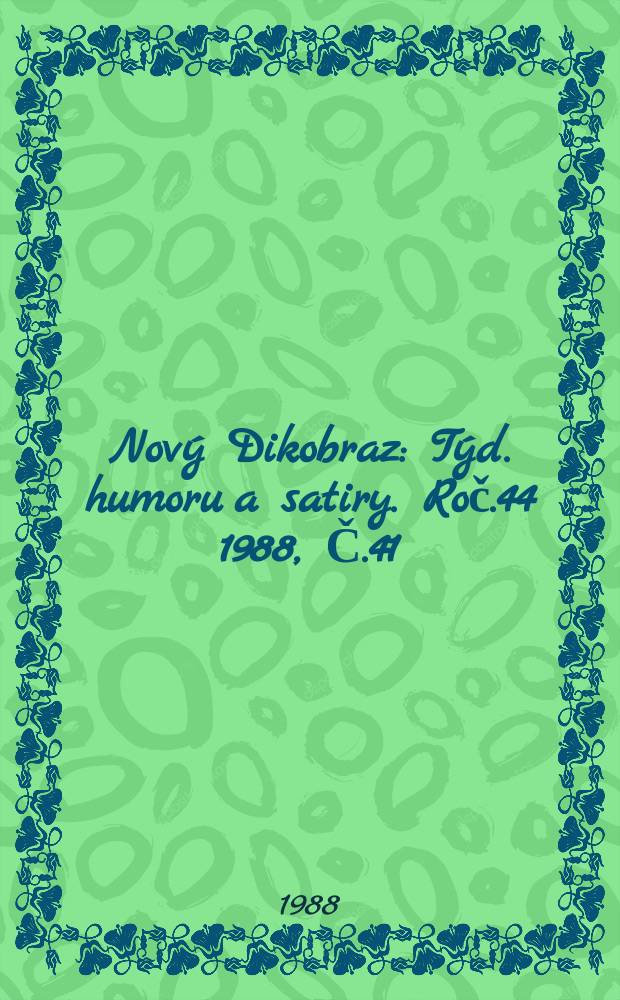 Nový Dikobraz : Týd. humoru a satiry. Roč.44 1988, Č.41