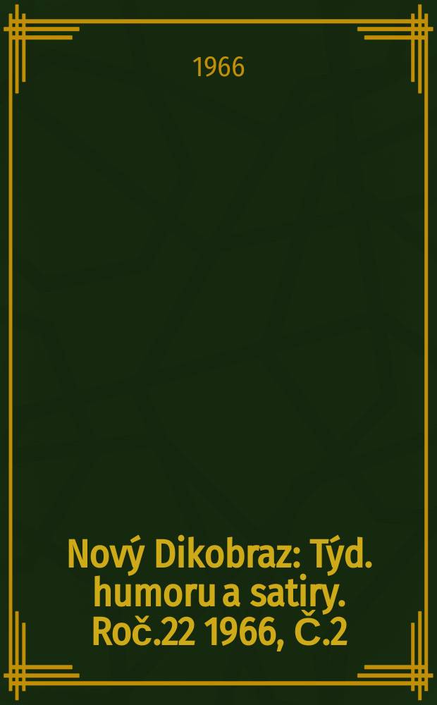 Nový Dikobraz : Týd. humoru a satiry. Roč.22 1966, Č.2