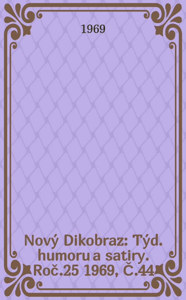Nový Dikobraz : Týd. humoru a satiry. Roč.25 1969, Č.44