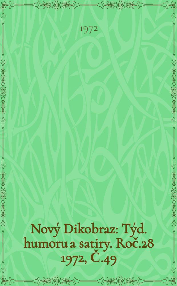 Nový Dikobraz : Týd. humoru a satiry. Roč.28 1972, Č.49