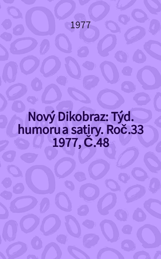 Nový Dikobraz : Týd. humoru a satiry. Roč.33 1977, Č.48