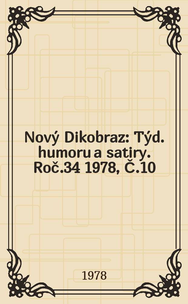 Nový Dikobraz : Týd. humoru a satiry. Roč.34 1978, Č.10