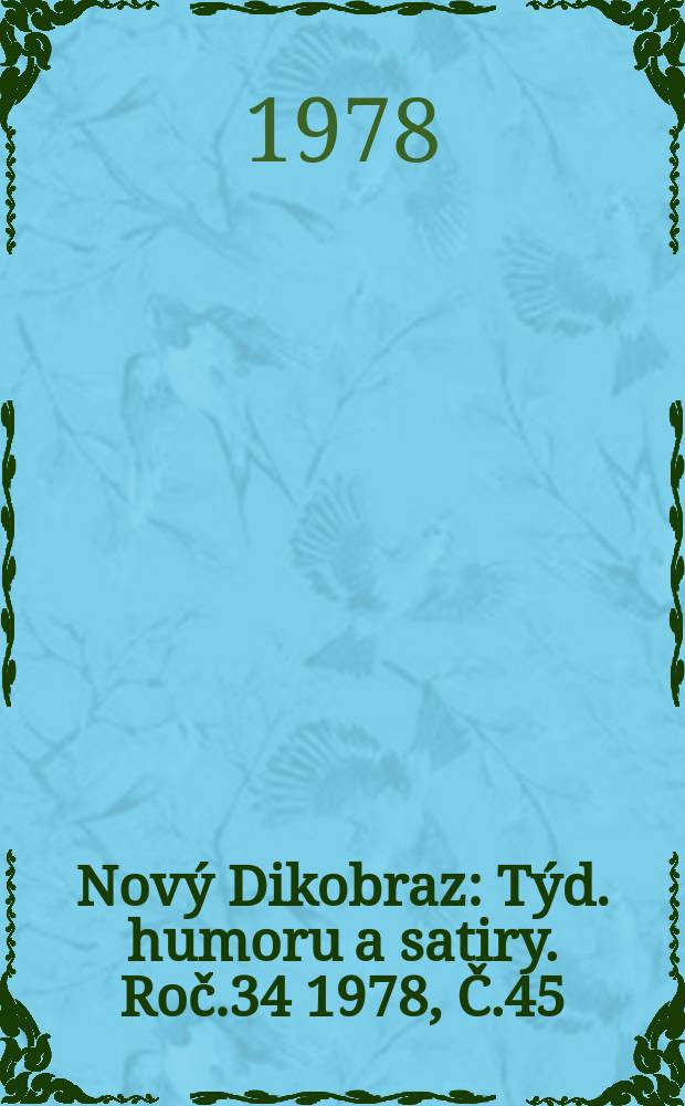 Nový Dikobraz : Týd. humoru a satiry. Roč.34 1978, Č.45