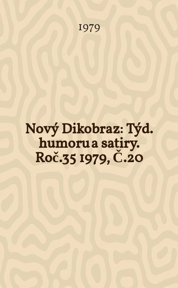 Nový Dikobraz : Týd. humoru a satiry. Roč.35 1979, Č.20