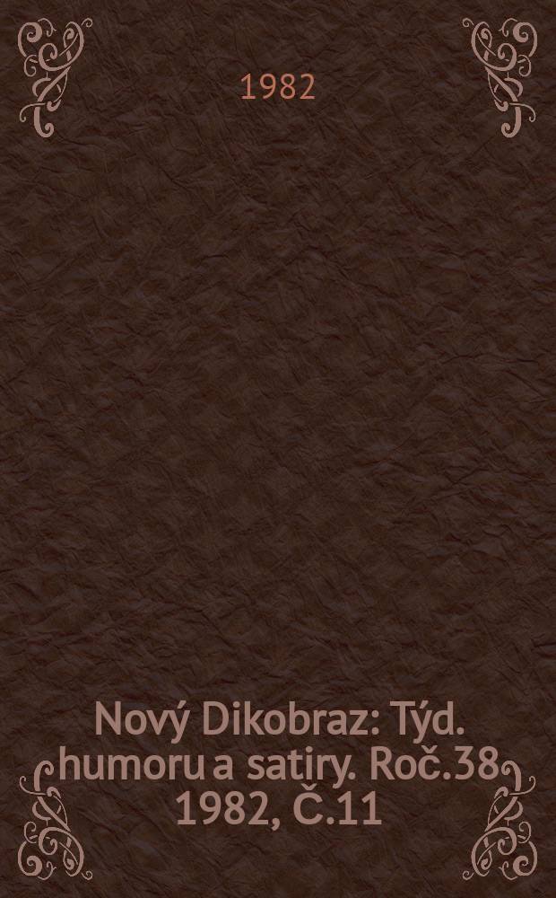Nový Dikobraz : Týd. humoru a satiry. Roč.38 1982, Č.11
