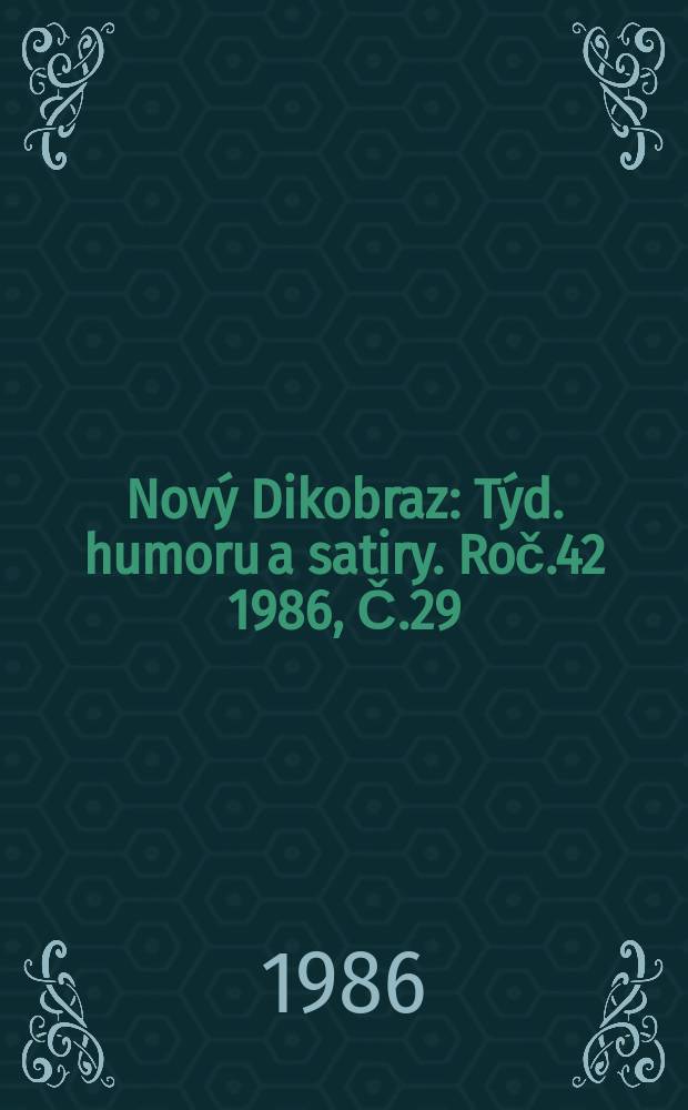 Nový Dikobraz : Týd. humoru a satiry. Roč.42 1986, Č.29