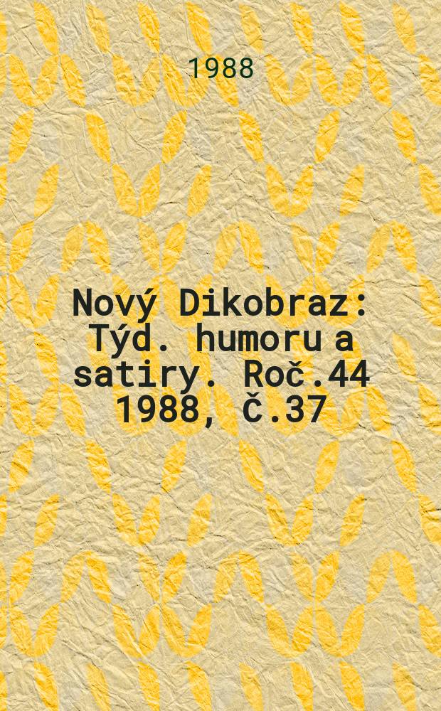 Nový Dikobraz : Týd. humoru a satiry. Roč.44 1988, Č.37