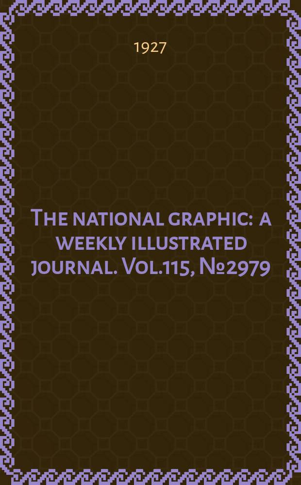 The national graphic : a weekly illustrated journal. Vol.115, №2979
