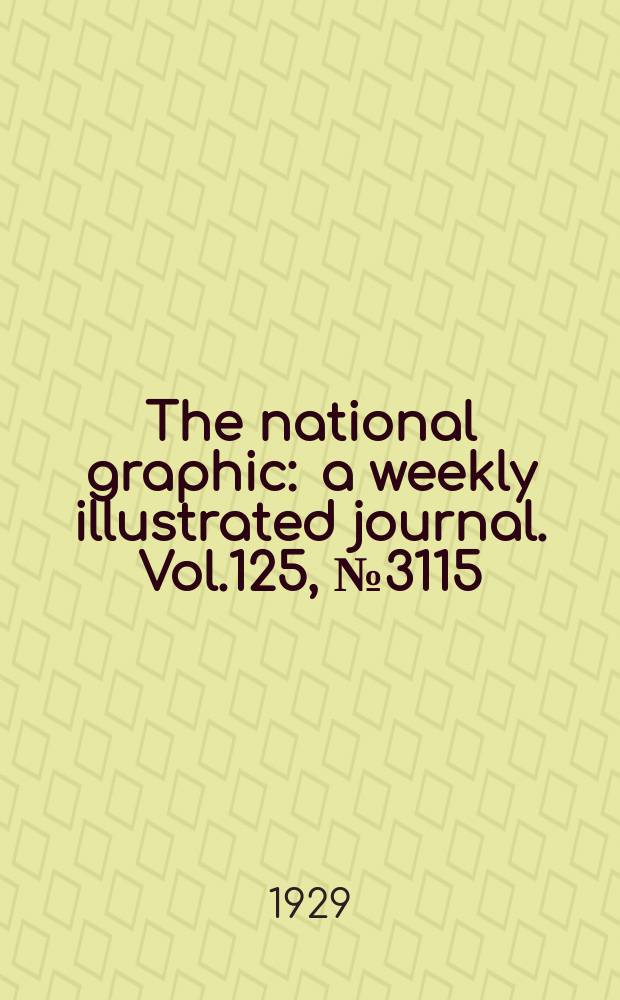 The national graphic : a weekly illustrated journal. Vol.125, №3115