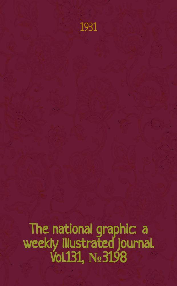 The national graphic : a weekly illustrated journal. Vol.131, №3198