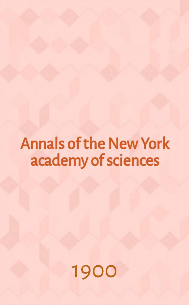Annals of the New York academy of sciences : Late Lyceum of natural history. Vol.13, № 1