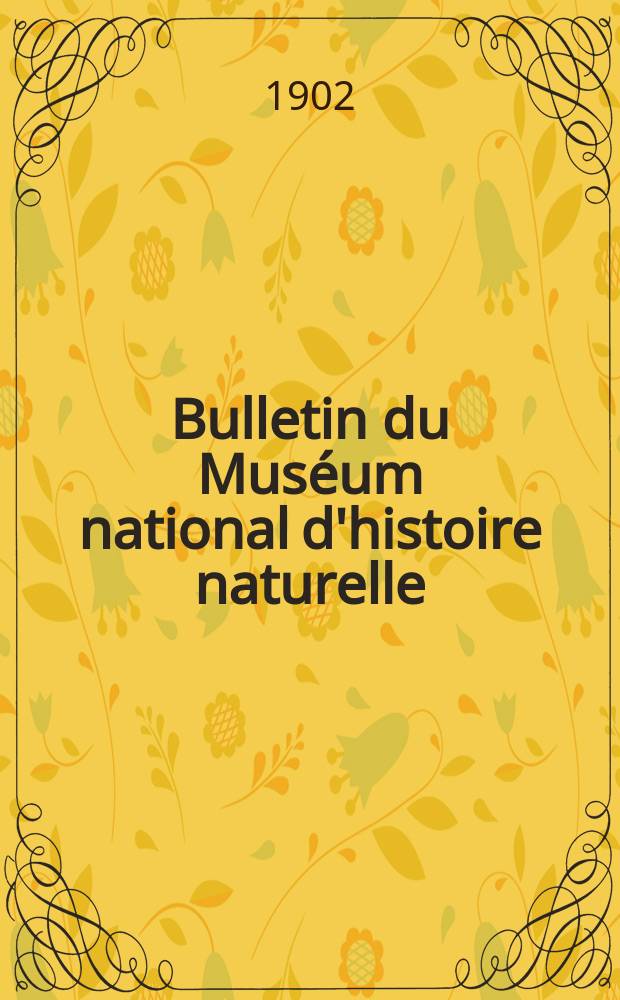 Bulletin du Muséum national d'histoire naturelle : Réunion des naturalistes du muséum. T.8, №1
