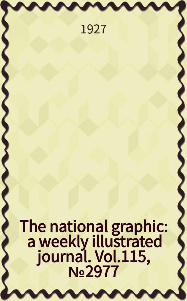 The national graphic : a weekly illustrated journal. Vol.115, №2977