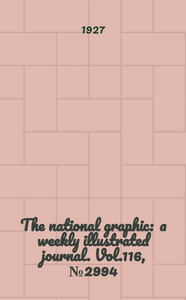 The national graphic : a weekly illustrated journal. Vol.116, №2994
