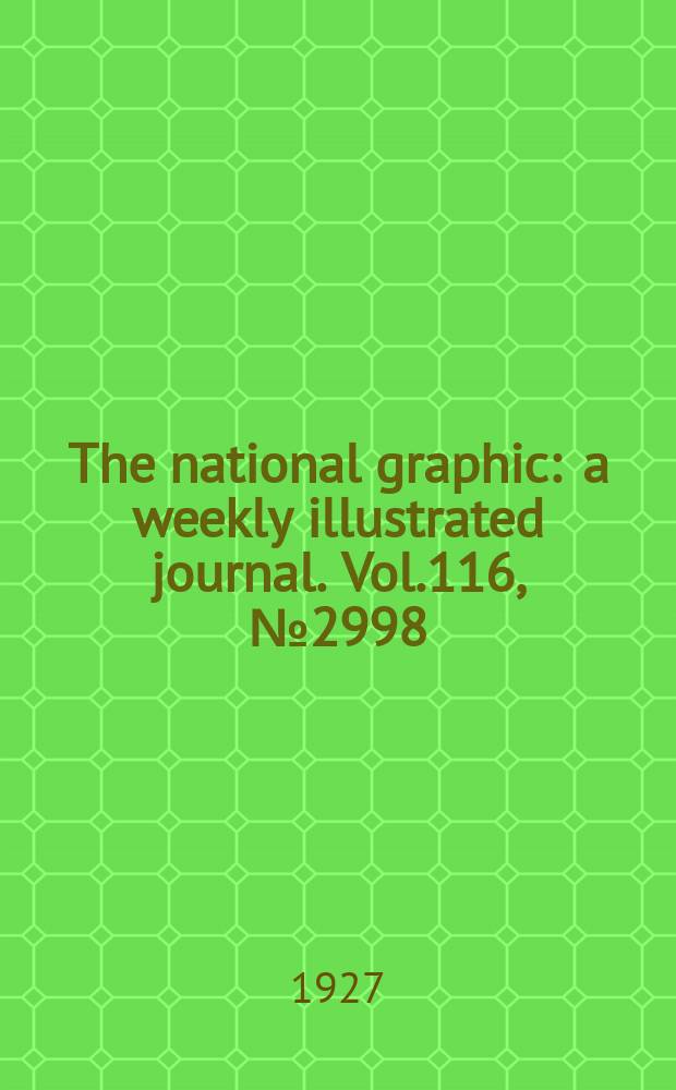 The national graphic : a weekly illustrated journal. Vol.116, №2998