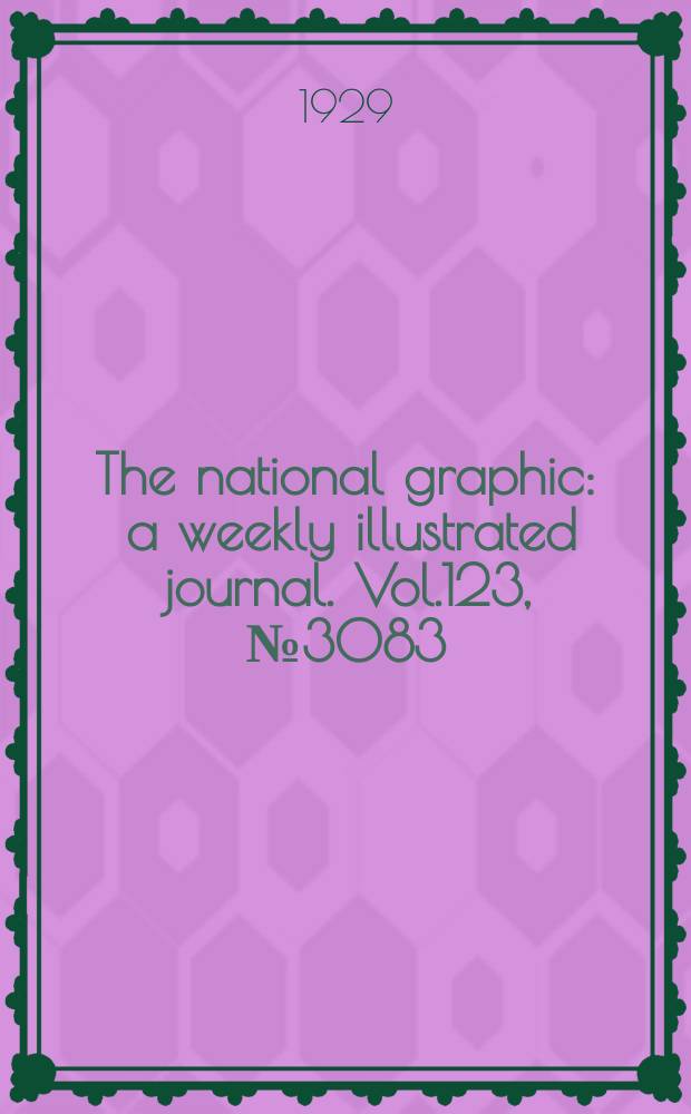 The national graphic : a weekly illustrated journal. Vol.123, №3083