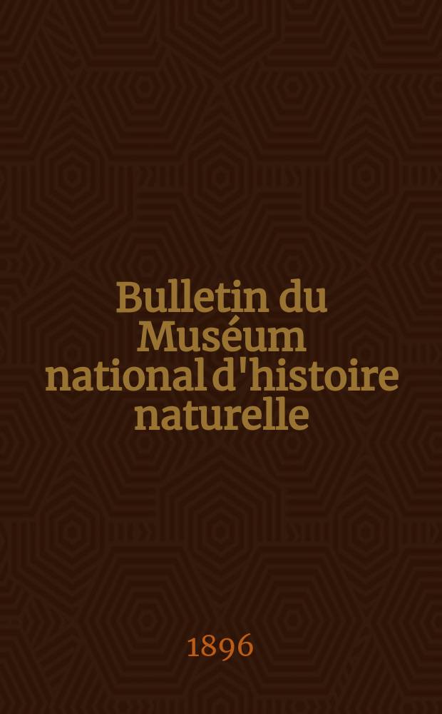 Bulletin du Muséum national d'histoire naturelle : Réunion des naturalistes du muséum. T.2, №5