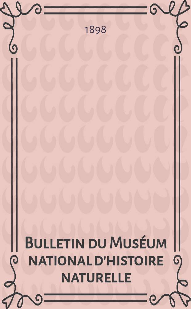 Bulletin du Muséum national d'histoire naturelle : Réunion des naturalistes du muséum. T.4, №7
