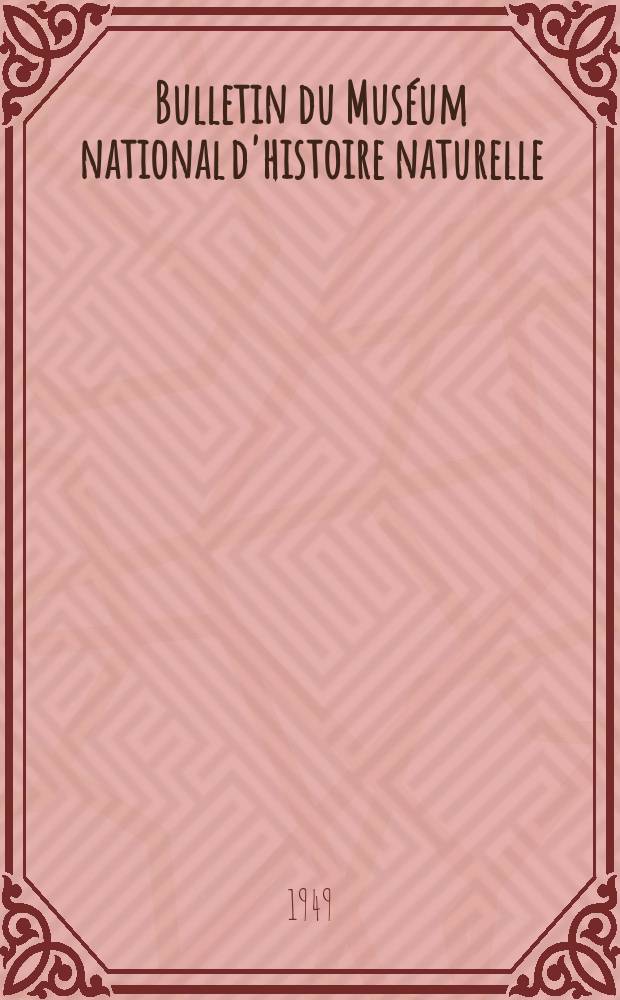 Bulletin du Muséum national d'histoire naturelle : Réunion des naturalistes du muséum. T.21, №5