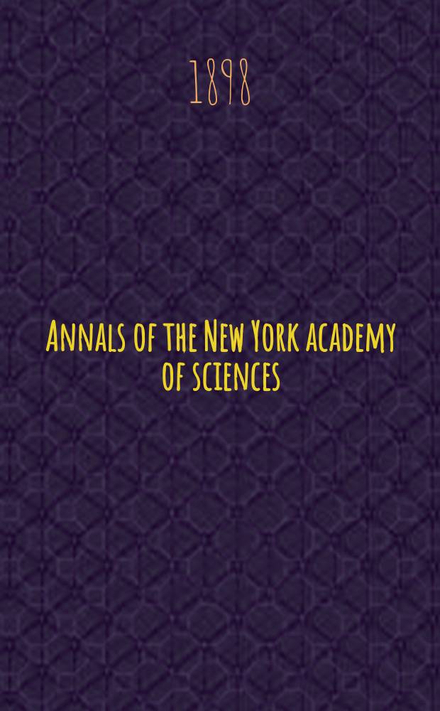 Annals of the New York academy of sciences : Late Lyceum of natural history. Vol.11