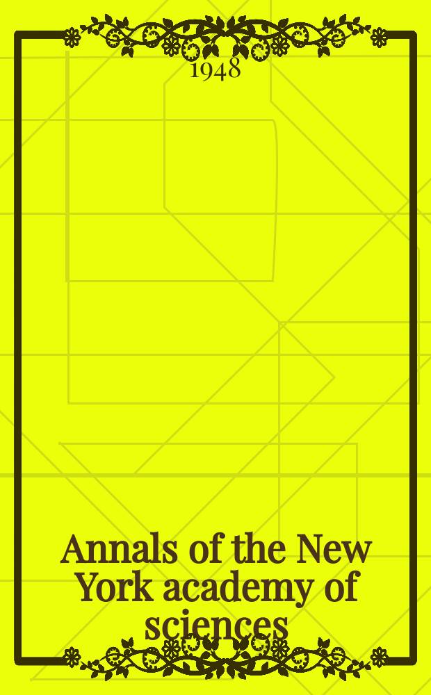 Annals of the New York academy of sciences : Late Lyceum of natural history. Vol.49, Art.4