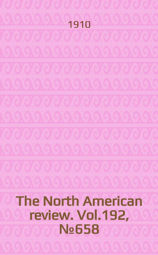 The North American review. Vol.192, №658