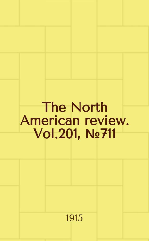 The North American review. Vol.201, №711